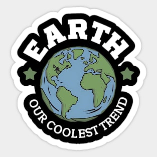 Earth Our Coolest Trend Sticker